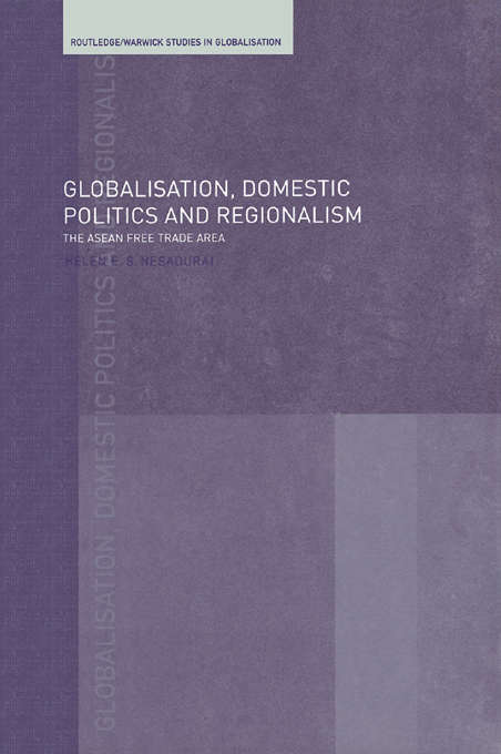 Globalisation, Domestic Politics and Regionalism (Routledge Studies in Globalisation)