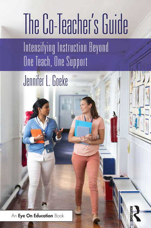 Book cover of The Co-Teacher’s Guide: Intensifying Instruction Beyond One Teach, One Support