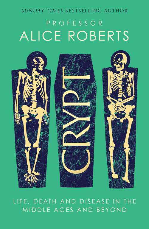 Book cover of Crypt: Life, Death and Disease in the Middle Ages and Beyond