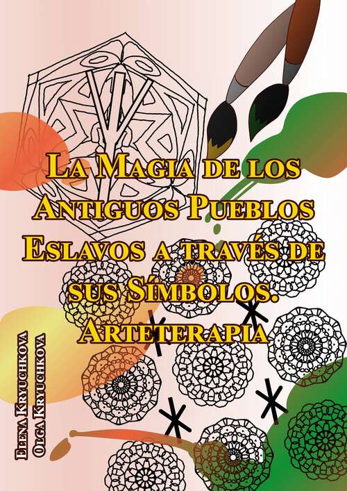 Book cover of La Magia de los Antiguos Pueblos Eslavos a través de sus Símbolos.: Arteterapia.