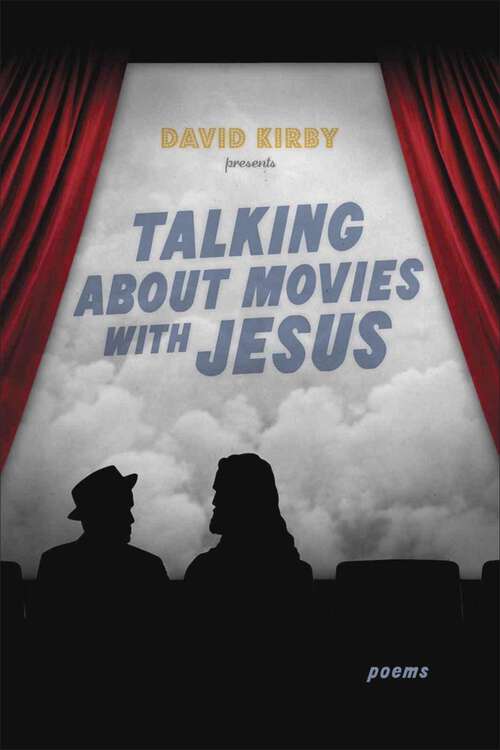 Book cover of Talking about Movies with Jesus: Poems (Southern Messenger Poets)