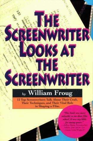 Book cover of The Screenwriter Looks at the Screenwriter