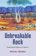 Unbreakable rock: exploring the mystery of Altyerre