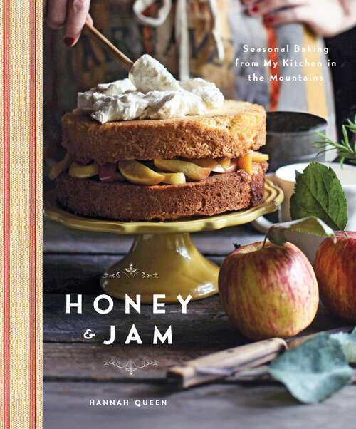 Book cover of Honey & Jam: Seasonal Baking from My Kitchen in the Mountains
