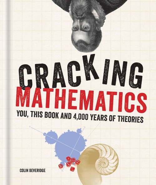 Book cover of Cracking Mathematics: You, this book and 4,000 years of theories
