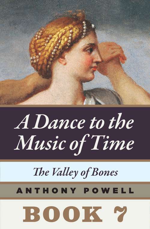 Book cover of The Valley of Bones: Book Seven of A Dance to the Music of Time