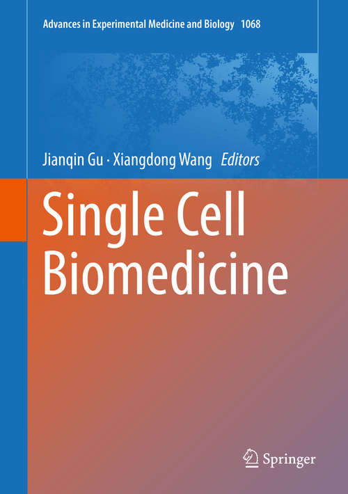 Single Cell Biomedicine (Advances in Experimental Medicine and Biology #1068)