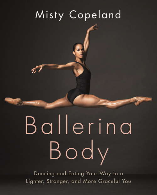 Book cover of Ballerina Body: Dancing and Eating Your Way to a Lighter, Stronger, and More Graceful You