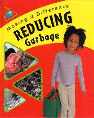 Book cover of Reducing Garbage (Making a Difference)