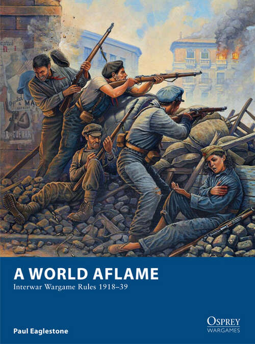 A World Aflame # Interwar Wargame Rules 1918-39