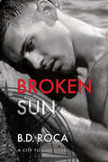 Broken Sun (City To City Ser. #Vol. 2)