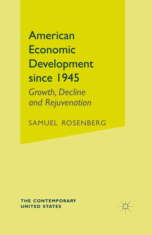 Book cover of American Economic Development since 1945: Growth, Decline and Rejuvenation (1st ed. 2002) (The Contemporary United States)