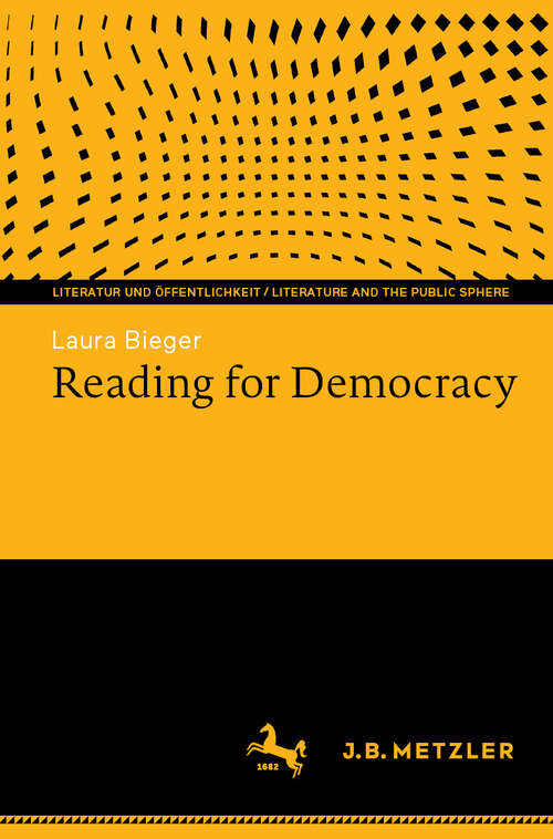 Book cover of Reading for Democracy (Literatur und Öffentlichkeit / Literature and the Public Sphere)