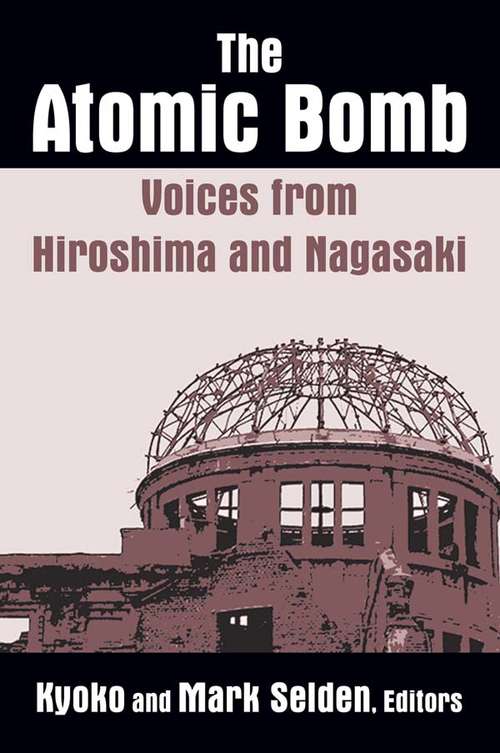 The Atomic Bomb: Voices from Hiroshima and Nagasaki (Japan In The Modern World Ser.)