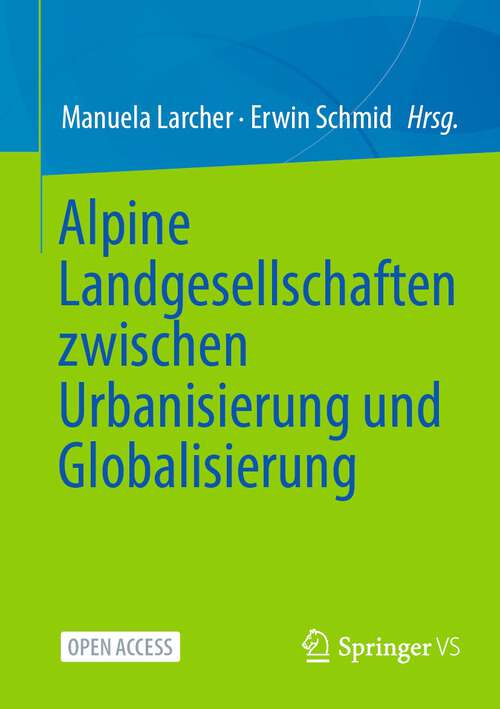 Book cover of Alpine Landgesellschaften zwischen Urbanisierung und Globalisierung (1. Aufl. 2022)
