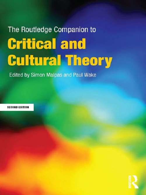 The Routledge Companion to Critical and Cultural Theory (Routledge Companions)