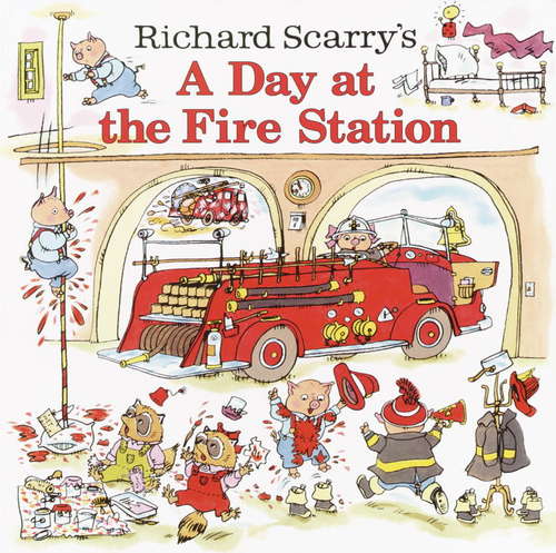 Book cover of Richard Scarry's A Day at the Fire Station