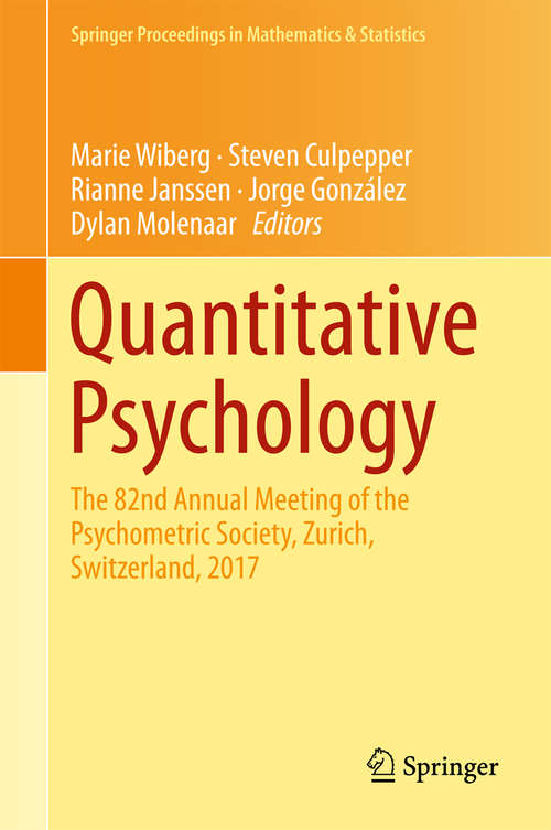 Quantitative Psychology: The 81st Annual Meeting Of The Psychometric Society, Asheville, North Carolina 2016 (Springer Proceedings in Mathematics & Statistics #196)