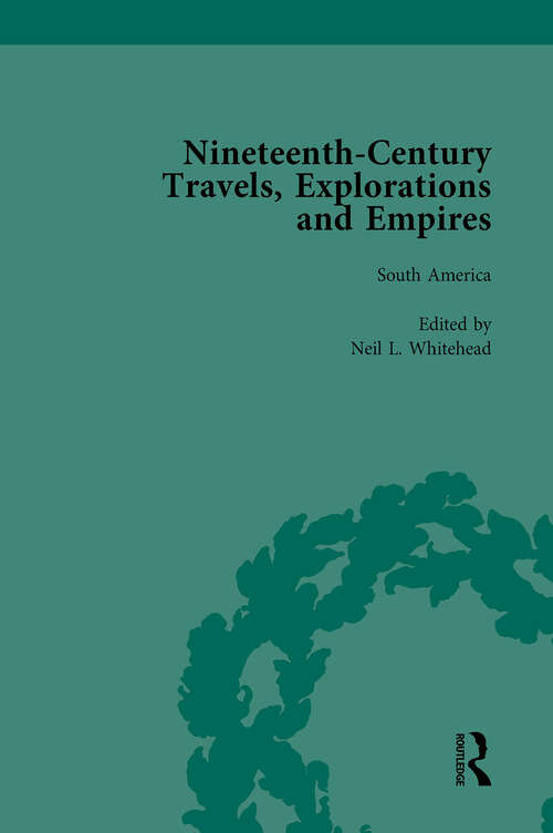 Nineteenth-Century Travels, Explorations and Empires, Part II vol 8: Writings from the Era of Imperial Consolidation, 1835-1910