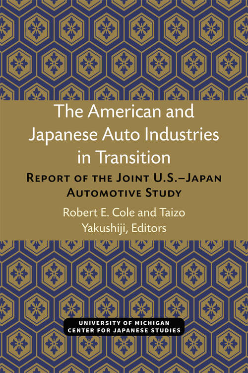 The American and Japanese Auto Industries in Transition: Report of the Joint U.S.–Japan Automotive Study
