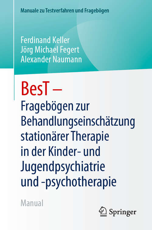 Book cover of BesT - Fragebögen zur Behandlungseinschätzung stationärer Therapie in der Kinder- und Jugendpsychiatrie und -psychotherapie: Manual (Manuale zu Testverfahren und Fragebögen)