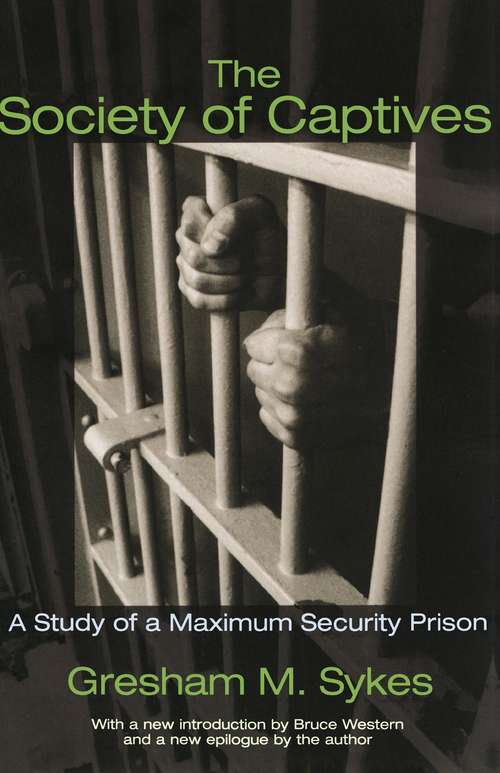 The Society of Captives: A Study of a Maximum Security Prison (Princeton Classic Editions)