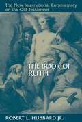 The Book of Ruth (New International Commentary on the Old Testament (NICOT))