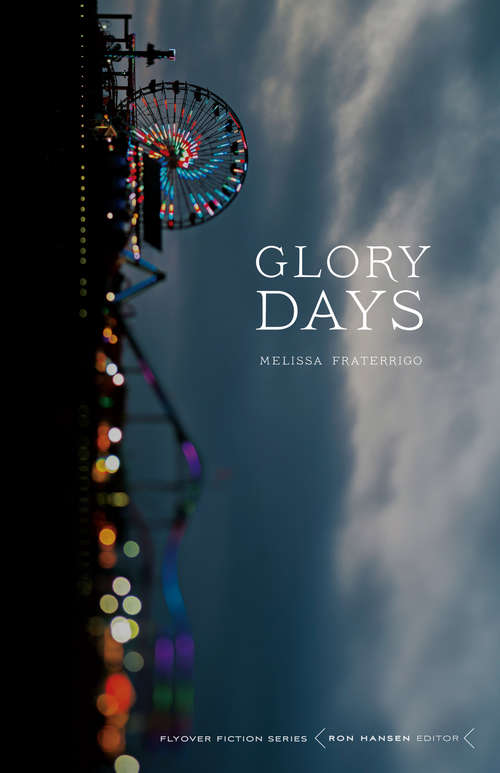 Book cover of Glory Days (Flyover Fiction)