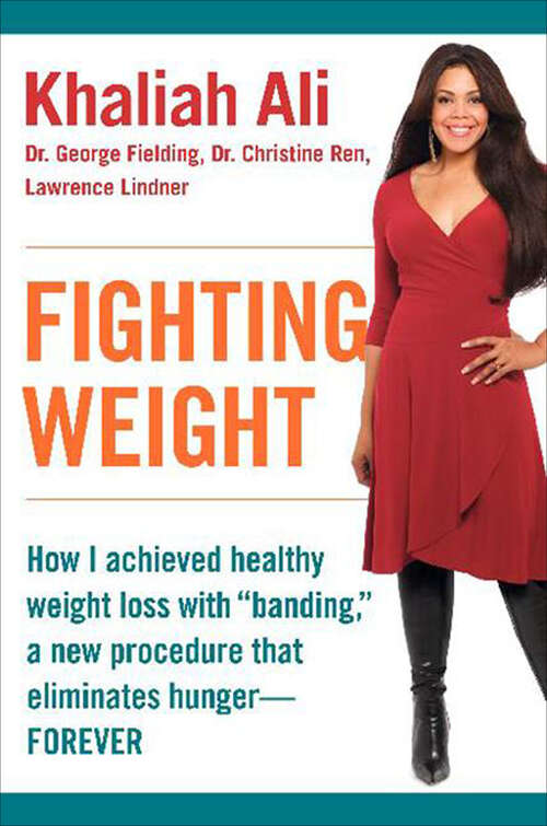 Book cover of Fighting Weight: How I Achieved Healthy Weight Loss with "Banding," a New Procedure That Eliminates Hunger—Forever