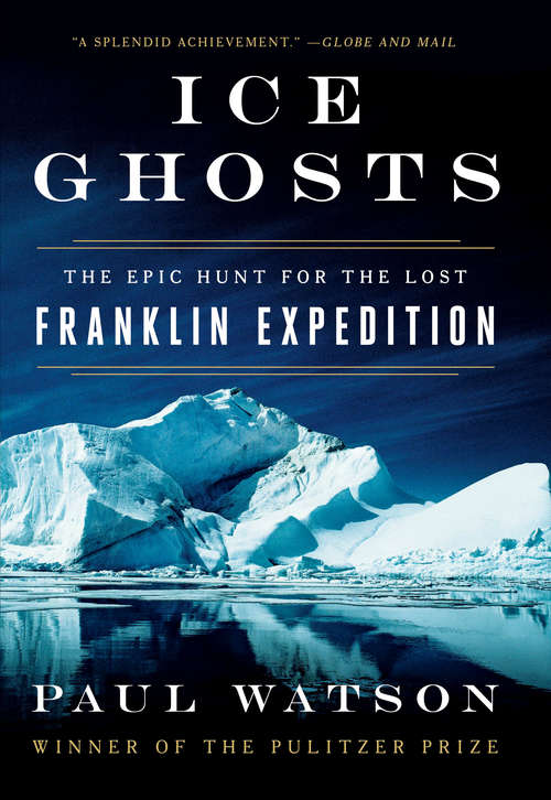Book cover of Ice Ghosts: The Epic Hunt for the Lost Franklin Expedition