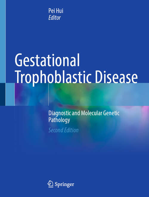 Book cover of Gestational Trophoblastic Disease: Diagnostic and Molecular Genetic Pathology (Second Edition 2025)