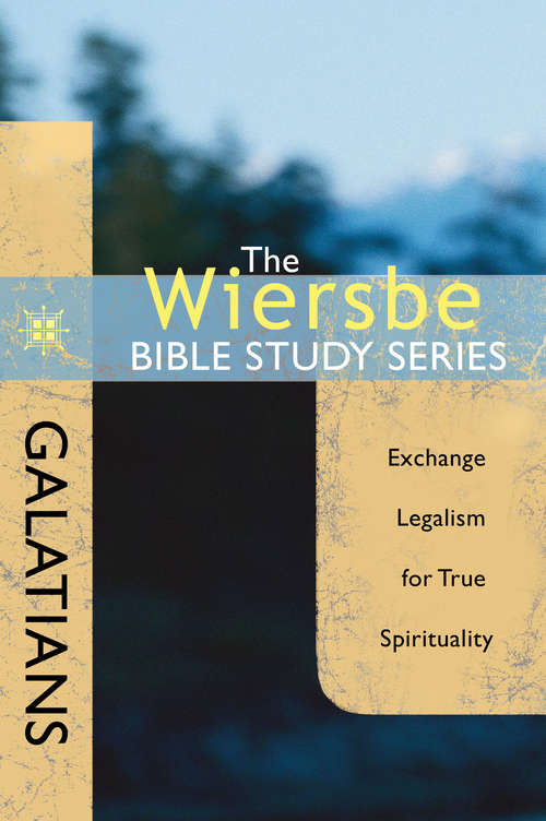 Book cover of The Wiersbe Bible Study Series: Galatians