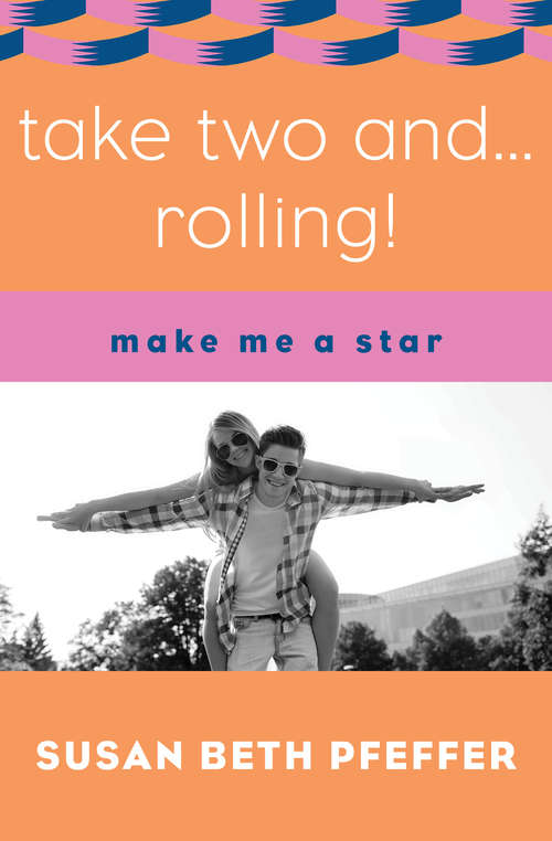 Book cover of Take Two and . . . Rolling!