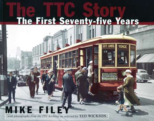 Book cover of The TTC Story: The First Seventy-five Years