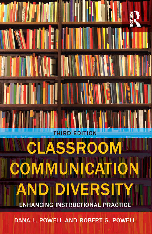 Classroom Communication and Diversity: Enhancing Instructional Practice (Routledge Communication Series)