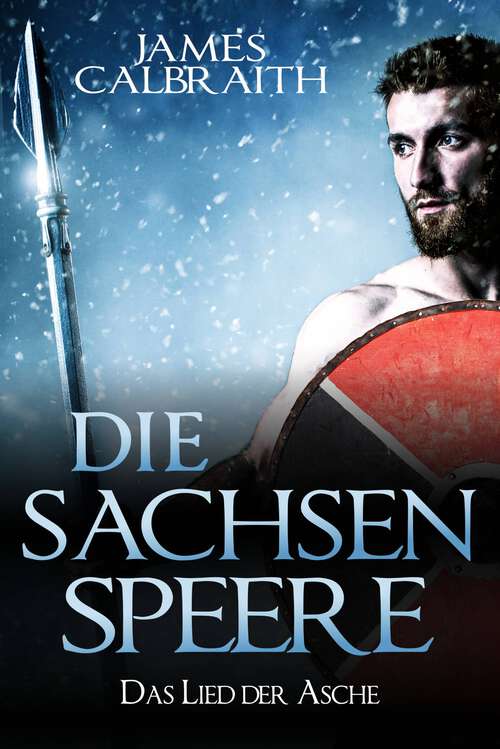 Book cover of Die Sachsen Speere (Das Lied von Britannien #1)