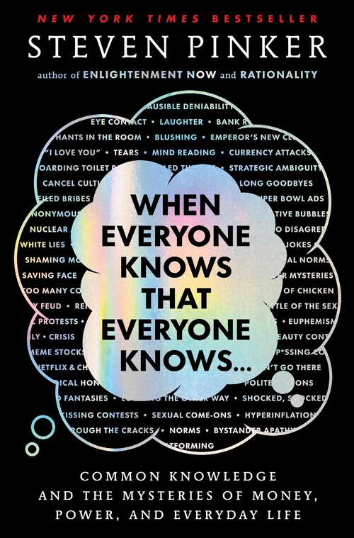Book cover of When Everyone Knows That Everyone Knows . . .: Common Knowledge and the Mysteries of Money, Power, and Everyday Life