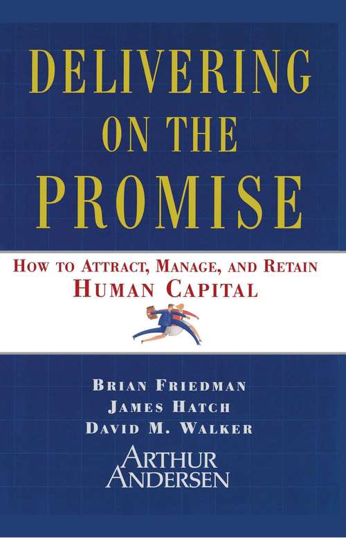 Book cover of Delivering on the Promise: How to Attract, Manage and Retain Human Capital