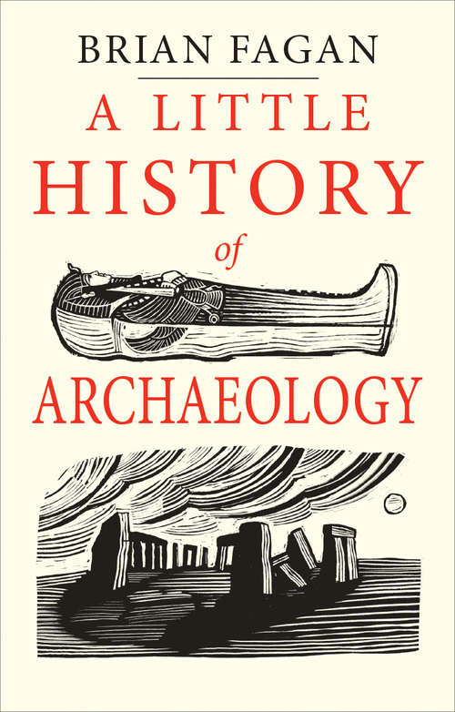 Book cover of Little History of Archaeology (Little Histories)