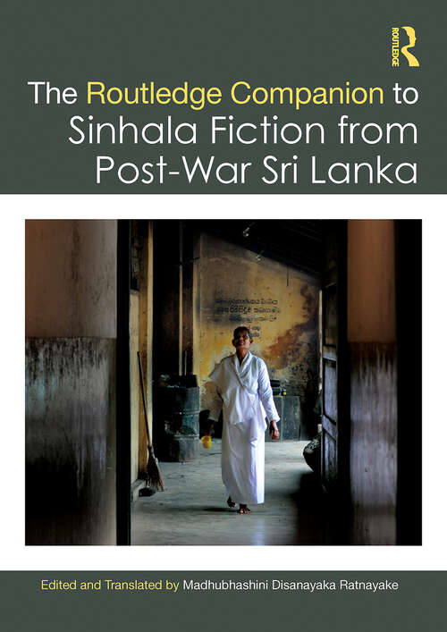 Book cover of The Routledge Companion to Sinhala Fiction from Post-War Sri Lanka: Resistance and Reconfiguration