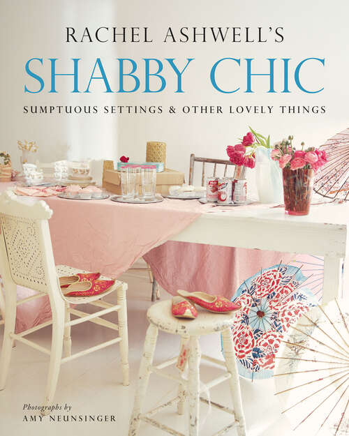 Book cover of Shabby Chic: Sumptuous Settings And Other Lovely Things