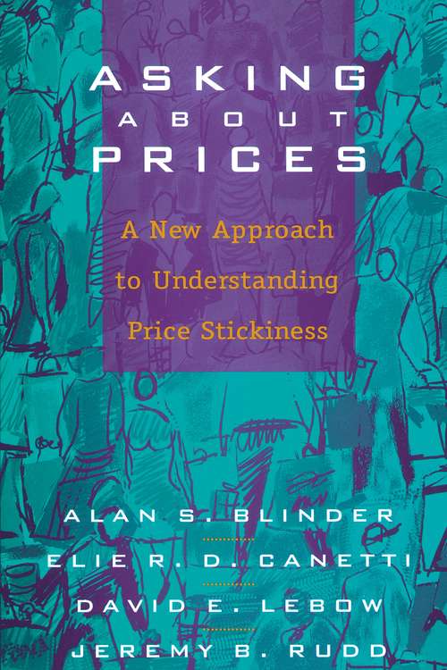 Asking About Prices: A New Approach to Understanding Price Stickiness