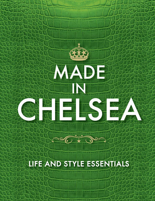 Book cover of Made in Chelsea: Life and Style Essentials: The Official Handbook