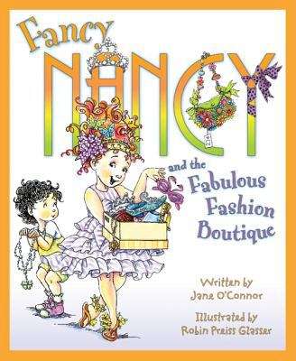 Fancy Nancy and the Fabulous Fashion Boutique (I Can Read!)