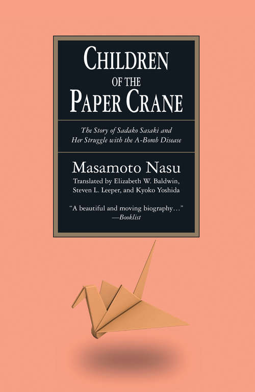 Book cover of The Children of the Paper Crane: The Story of Sadako Sasaki and Her Struggle with the A-Bomb Disease