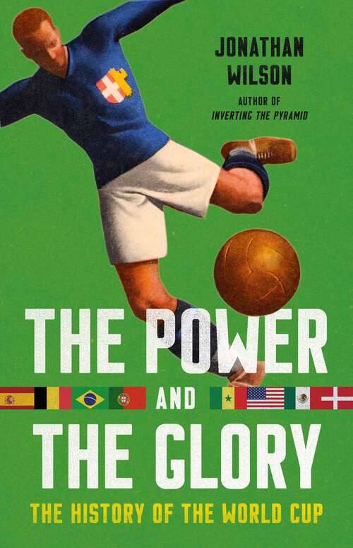 Book cover of The Power and the Glory: The History of the World Cup