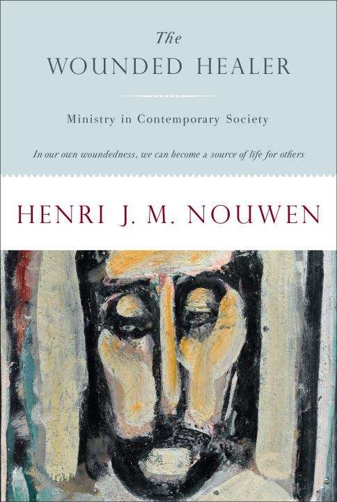 The Wounded Healer: Ministry in Contemporary Society (2nd edition)