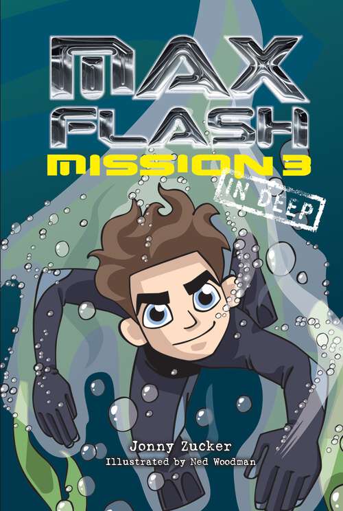 Book cover of Mission 3: In Deep (Max Flash #3)