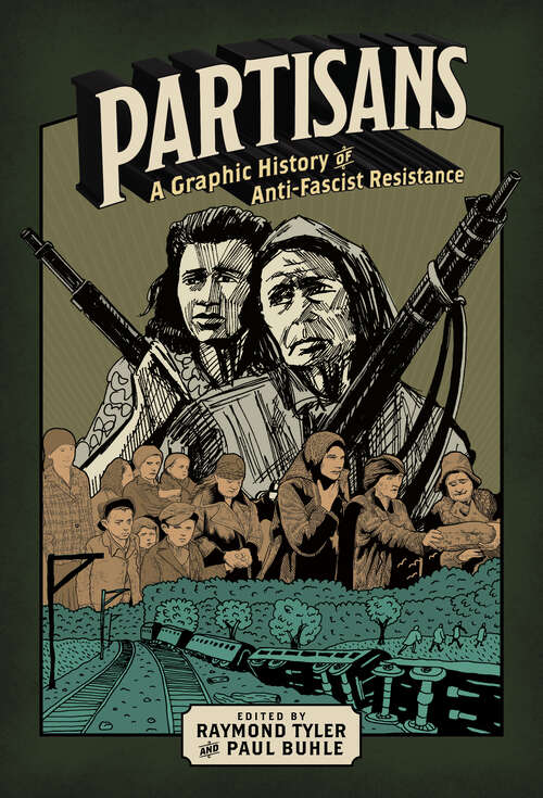 Book cover of Partisans: A Graphic History of Anti-Fascist Resistance