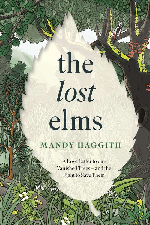 Book cover of The Lost Elms: The stunning new nature book from the 'unofficial poet laureate of our woodlands'